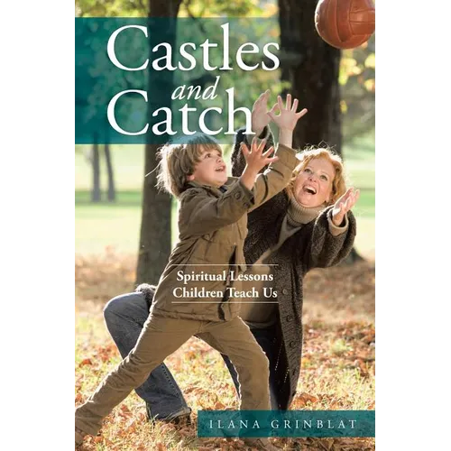 Castles and Catch: Spiritual Lessons Children Teach Us - Paperback