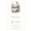 Colors of Zion: Blacks, Jews, and Irish from 1845 to 1945 - Hardcover