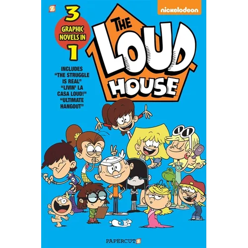 The Loud House 3-In-1 #3: The Struggle Is Real, Livin' La Casa Loud, Ultimate Hangout - Paperback
