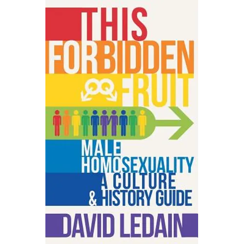 This Forbidden Fruit: Male Homosexuality: A Culture & History Guide - Paperback