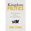 Kingdom Politics: Returning God to Government - Paperback