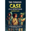 The Curious Case File Detectives (Camping Tales): A Mystery Short Story Book for Kids Ages 9-12 - Paperback