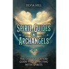 Spirit Guides and Archangels: The Communication Guide to Connecting with Spirits - Hardcover