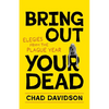 Bring Out Your Dead: Elegies from the Plague Year - Paperback
