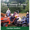 Welcome to The Funny Farm: A Year in the Life of our Little Farm - Hardcover