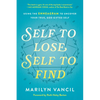 Self to Lose, Self to Find: Using the Enneagram to Uncover Your True, God-Gifted Self - Hardcover