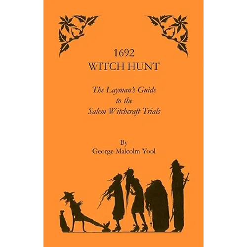 1692 Witch Hunt: The Layman's Guide to the Salem Witchcraft Trials - Paperback