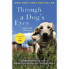 Through a Dog's Eyes: Understanding Our Dogs by Understanding How They See the World - Paperback
