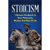Stoicism: Ultimate Handbook to Stoic Philosophy, Wisdom and Way of Life - Paperback