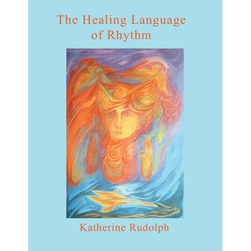 The Healing Language of Rhythm - Paperback