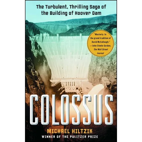Colossus: The Turbulent, Thrilling Saga of the Building of Hoover Dam - Paperback