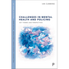 Challenges in Mental Health and Policing: Key Themes and Perspectives - Paperback