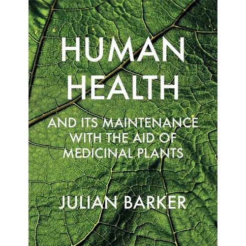 Human Health and its Maintenance with the Aid of Medicinal Plants - Hardcover