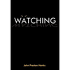 Watching - Hardcover