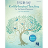 First We Sing! Kodaly-Inspired Teaching for the Music Classroom Teaching Guide for K-5 Songbook with Lesson Plans Repertoire and Music Literacy Tools - Paperback