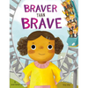 Braver Than Brave - Hardcover