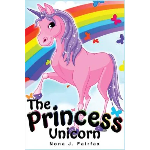 The Princess Unicorn: Children's Books, Kids Books, Bedtime Stories For Kids, Kids Fantasy Book (Unicorns: Kids Fantasy Books) - Paperback