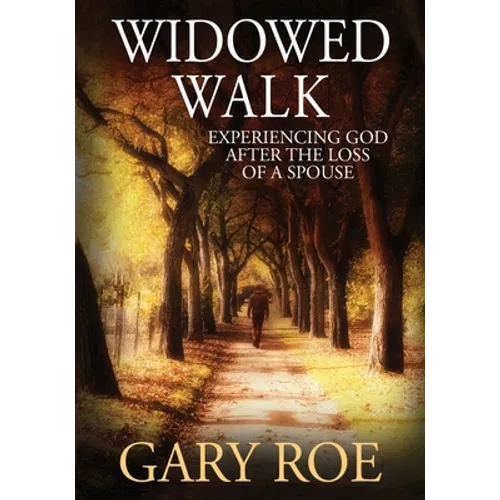 Widowed Walk: Experiencing God After the Loss of a Spouse (Large Print) - Paperback