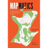 Mapmatics: A Mathematician's Guide to Navigating the World - Hardcover