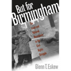 But for Birmingham: The Local and National Movements in the Civil Rights Struggle - Paperback