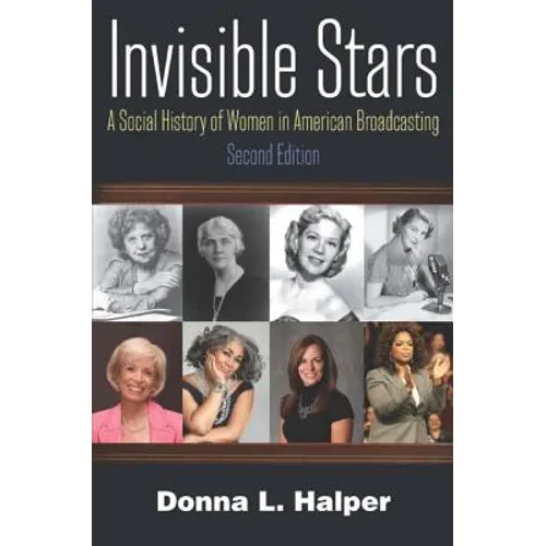 Invisible Stars: A Social History of Women in American Broadcasting - Paperback
