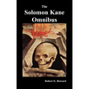 The Solomon Kane Omnibus: Skulls in the Stars, the Footfalls Within, the Moon of Skulls, the Hills of the Dead, Wings in the Night, Rattle of Bo - Hardcover