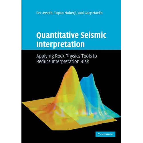 Quantitative Seismic Interpretation: Applying Rock Physics Tools to Reduce Interpretation Risk - Paperback