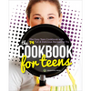 The Cookbook for Teens: The Easy Teen Cookbook with 74 Fun & Delicious Recipes to Try - Paperback