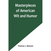Masterpieces of American Wit and Humor - Paperback