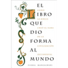 El Libro Que Dio Forma Al Mundo: Como La Biblia Creó El Alma de la Civilización Occidental - Paperback