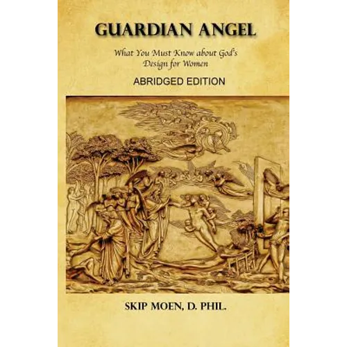 Guardian Angel ABRIDGED Edition: What You Must Know about God's Design for Women - Paperback