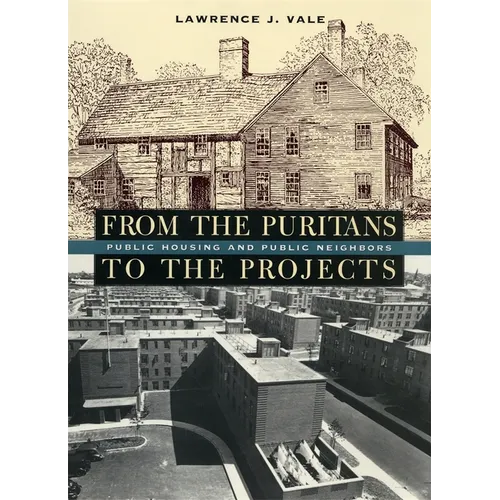 From the Puritans to the Projects: Public Housing and Public Neighbors - Paperback