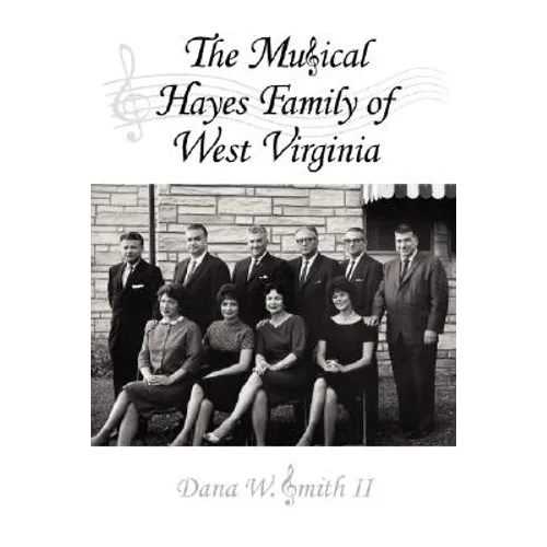 The Musical Hayes Family of West Virginia - Hardcover