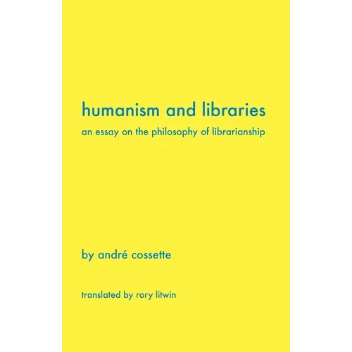 Humanism and Libraries: An Essay on the Philosophy of Librarianship - Paperback
