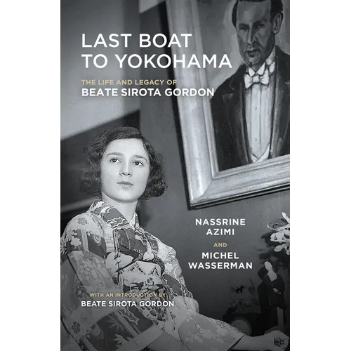 Last Boat to Yokohama: The Life and Legacy of Beate Sirota Gordon - Paperback