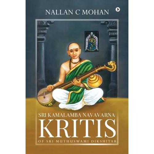 Sri Kamalamba Navavarna Kritis of Sri Muthuswami Dikshitar - Paperback