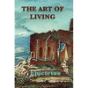 The Art of Living: Stoic Wisdom on Control, Discipline, and Conduct - Paperback