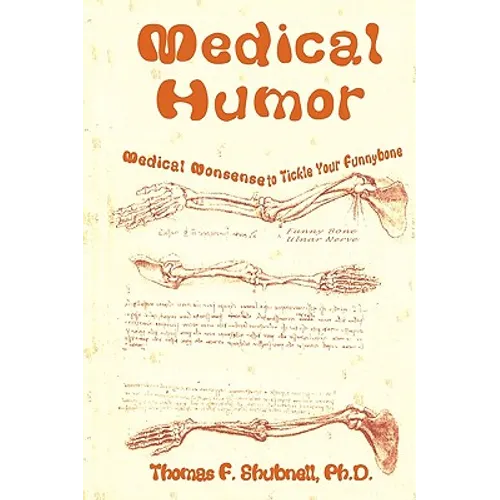Medical Humor: Medical Nonsense To Tickle Your Funnybone - Paperback