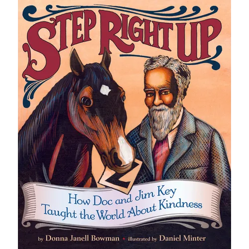 Step Right Up: How Doc and Jim Key Taught the World about Kindness - Hardcover