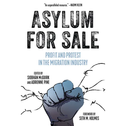 Asylum for Sale: Profit and Protest in the Migration Industry - Paperback