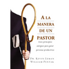 a la Manera de Un Pastor: Siete Principios Antiguos Para Guiar Personas Productivas - Paperback