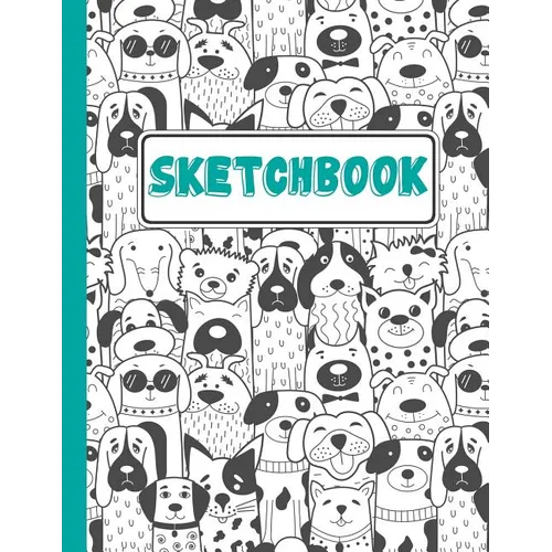 Sketchbook: Puppies Everywhere Sketchbook For Kids - Paperback