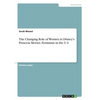 The Changing Role of Women in Disney's Princess Movies. Feminism in the U.S. - Paperback