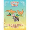Classic Tales Once Upon a Time The Talkative Turtle - Paperback