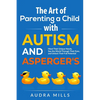 The Art of Parenting a Child with Autism and Asperger's - Paperback
