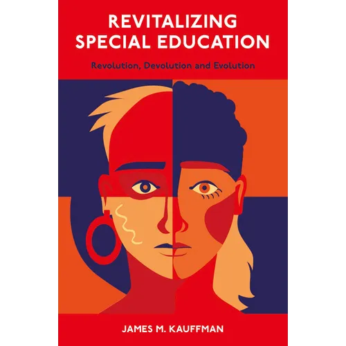 Revitalizing Special Education: Revolution, Devolution, and Evolution - Hardcover