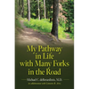 My Pathway in Life with Many Forks in the Road - Paperback