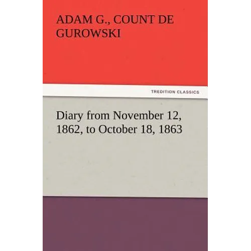 Diary from November 12, 1862, to October 18, 1863 - Paperback
