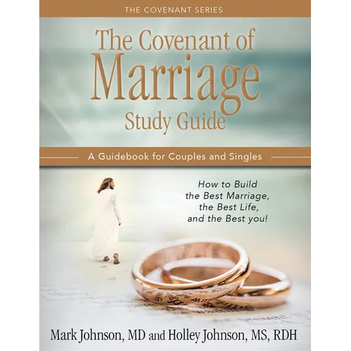 The Covenant of Marriage Study Guide: How to Build the Best Marriage, the Best Life, and the Best You: A Guidebook for Couples and Singles - Paperback