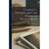 Charles L. Tiffany and the House of Tiffany & Co - Hardcover